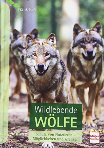 Wildlebende Wölfe: Schutz von Nutztieren - Möglichkeiten und Grenzen