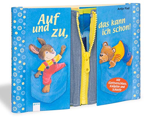 Auf und zu, das kann ich schon!: Mit Klettverschluss, Knöpfen und Schleife für Kinder ab 3 Jahren Auf und zu, das kann ich schon!: Mit Klettverschluss, Knöpfen und Schleife für Kinder ab 3 Jahren