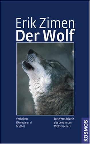 Der Wolf: Verhalten, Ökologie und Mythos