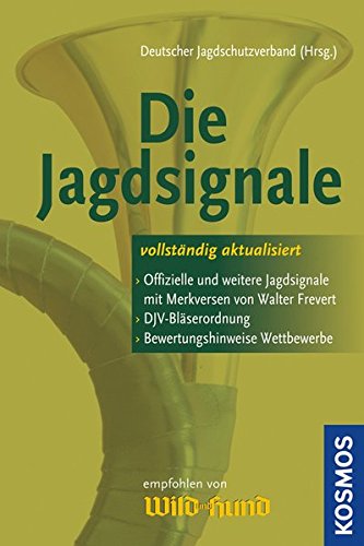 Die Jagdsignale: > Offizielle und weitere Jagdsignaele mit Merkversen ...