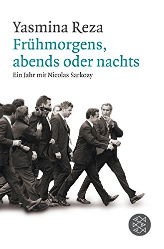 Frühmorgens, abends oder nachts: Ein Jahr mit Nicolas Sarkozy