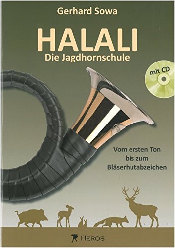 Halali - Die Jagdhornschule Band 1 mit CD: Vom ersten Ton bis zum Bläserhutabzeichen