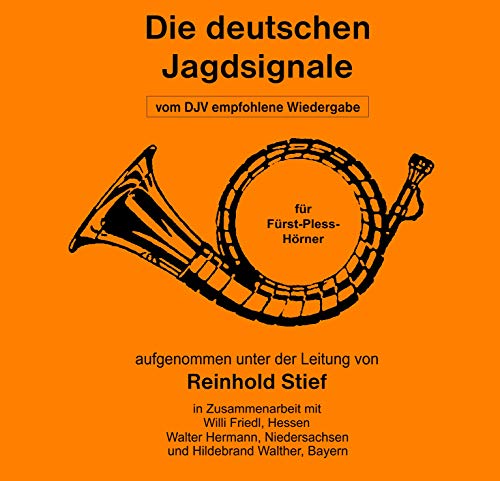 Die deutschen Jagdsignale für Fürst-Pless-Hörner: AUDIO-CD Die deutschen Jagdsignale für Fürst-Pless-Hörner: AUDIO-CD
