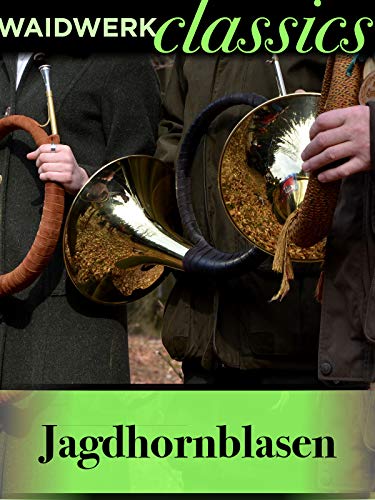Waidwerk Classics - Jagdhornblasen