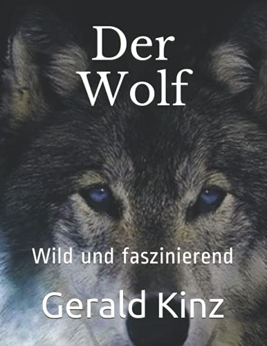 Der Wolf: Wild und faszinierend